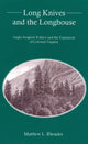 Book cover of: Long Knives and the Longhouse. By: Matthew L. Rhoades
