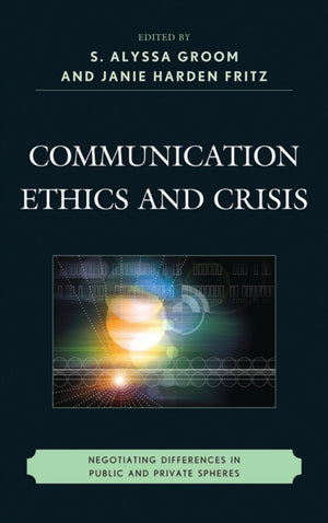 Communication Ethics and Crisis