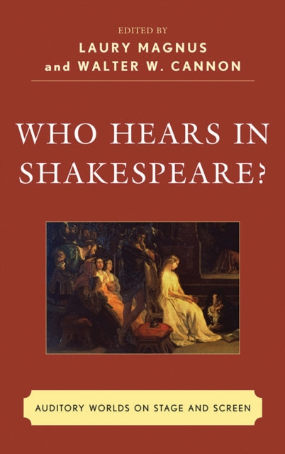 Book cover of: Who Hears in Shakespeare?. By: Laury Magnus