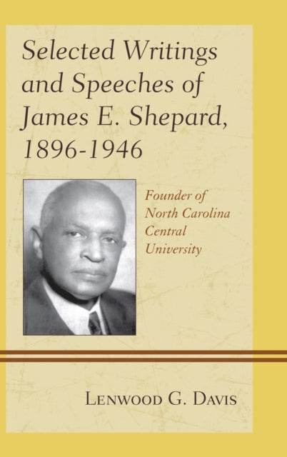 Book cover of: Selected Writings and Speeches of James E. Shepard, 1896–1946