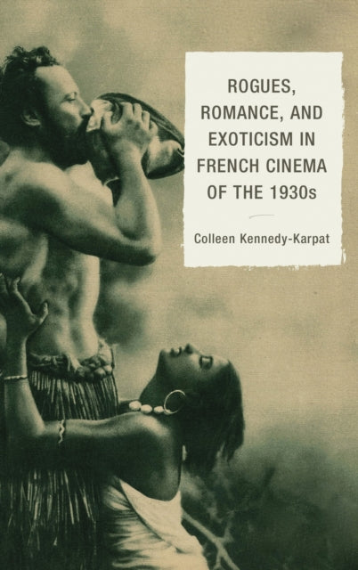 Book cover of: Rogues, Romance, and Exoticism in French Cinema of the 1930s