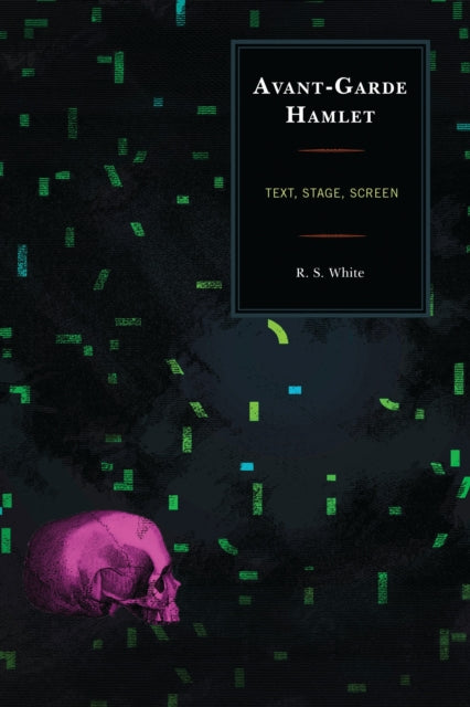 Book cover of: Avant-Garde Hamlet. By: R. S. White