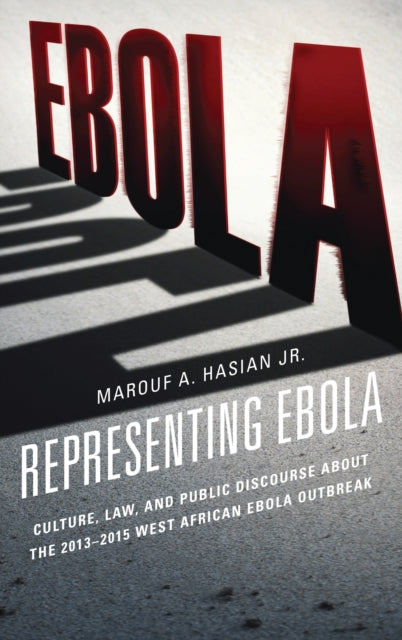 Book cover of: Representing Ebola. By: Marouf A., Jr. Hasian