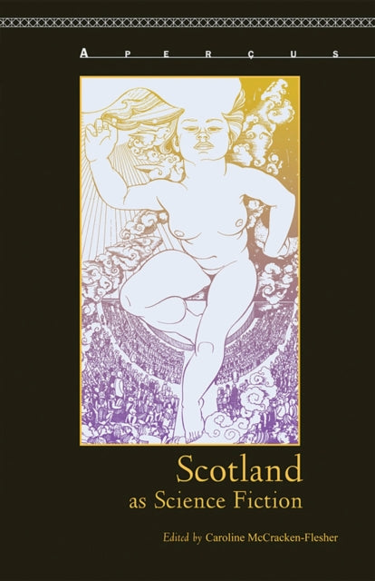 Book cover of: Scotland as Science Fiction. By: Caroline McCracken-Flesher