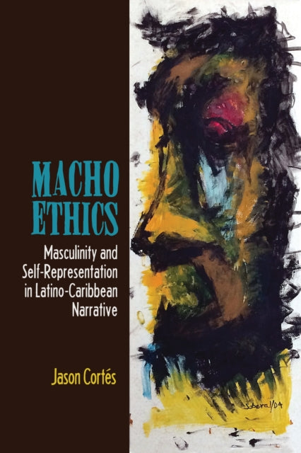 Book cover of: Macho Ethics. By: Jason Cortés