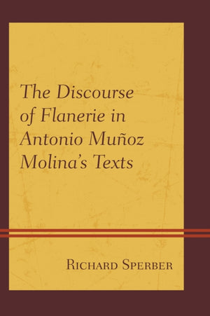 Discourse of Flanerie in Antonio Munoz Molina’s Texts