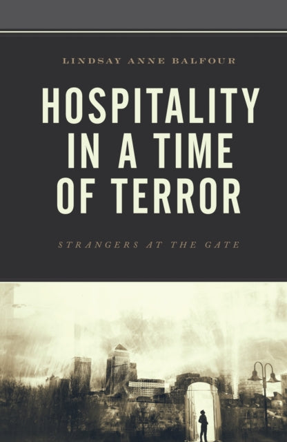 Book cover of: Hospitality in a Time of Terror. By: Lindsay Anne Balfour