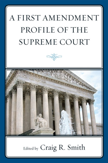 Book cover of: First Amendment Profile of the Supreme Court. By: Craig R. Smith