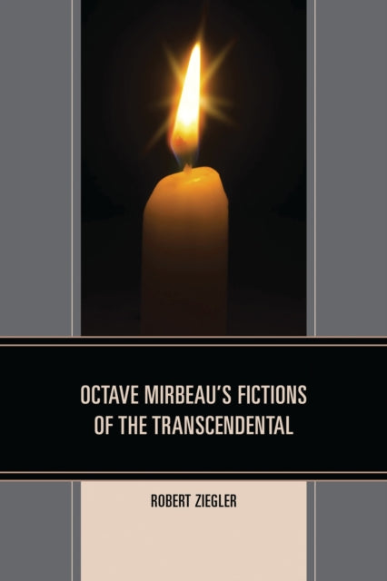 Book cover of: Octave Mirbeau's Fictions of the Transcendental. By: Robert Ziegler