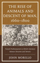 Book cover of: Rise of Animals and Descent of Man, 1660–1800. By: John Morillo