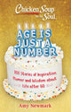 Book cover of: Chicken Soup for the Soul: Age Is Just a Number. By: Amy Newmark