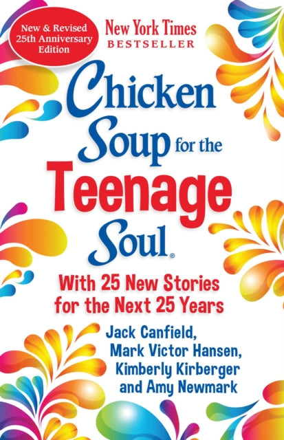 Book cover of: Chicken Soup for the Teenage Soul 25th Anniversary Edition. By: Amy Newmark