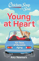 Book cover of: Chicken Soup for the Soul: Young at Heart. By: Amy Newmark