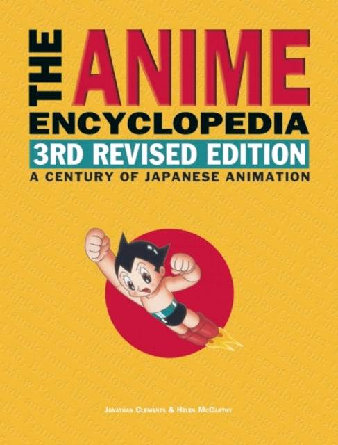 Book cover of: Anime Encyclopedia, 3rd Revised Edition. By: Jonathan Clements