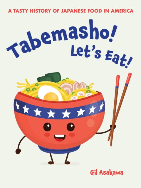 Book cover of: Tabemasho! Let's Eat!. By: Gil Asakawa