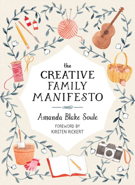 Book cover of: Creative Family Manifesto. By: Amanda Blake Soule