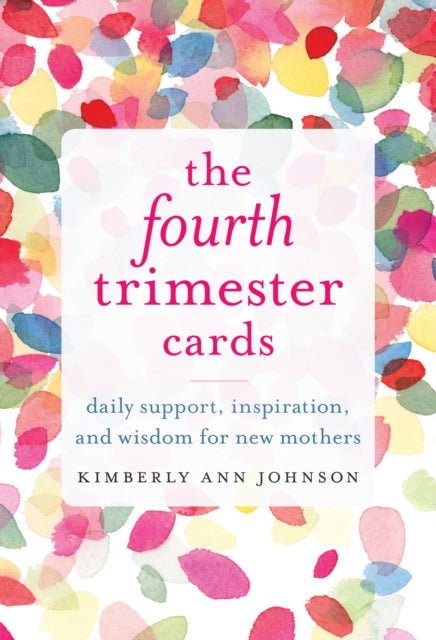 Book cover of: Fourth Trimester Cards. By: Kimberly Ann Johnson