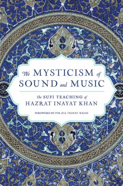 Book cover of: Mysticism of Sound and Music. By: Hazrat Inayat Khan