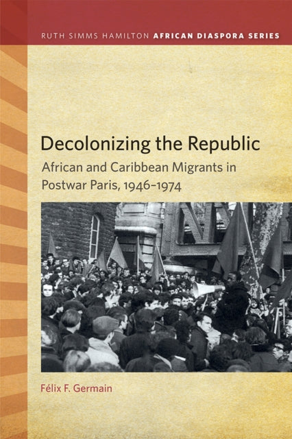 Book cover of: Decolonizing the Republic. By: Félix F. Germain