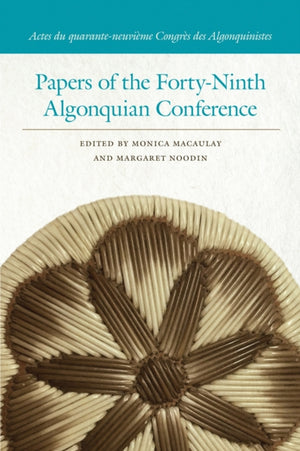 Papers of the Forty-Ninth Algonquian Conference