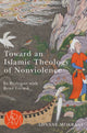 Book cover of: Toward an Islamic Theology of Nonviolence. By: Adnane Mokrani