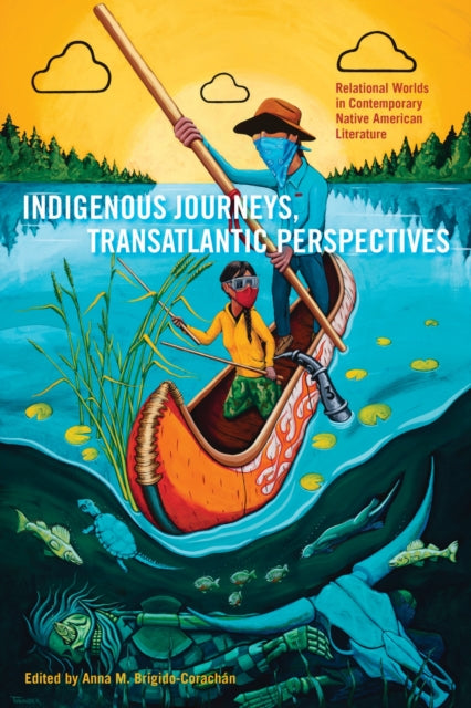 Book cover of: Indigenous Journeys, Transatlantic Perspectives. By: Anna M. Brígido-Corachán