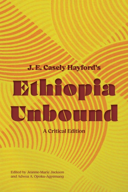 Book cover of: Ethiopia Unbound. By: J. E. Casely Hayford