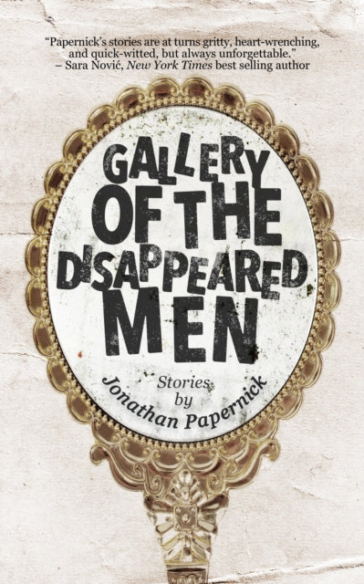 Book cover of: Gallery of the Disappeared Men. By: Jonathan Papernick