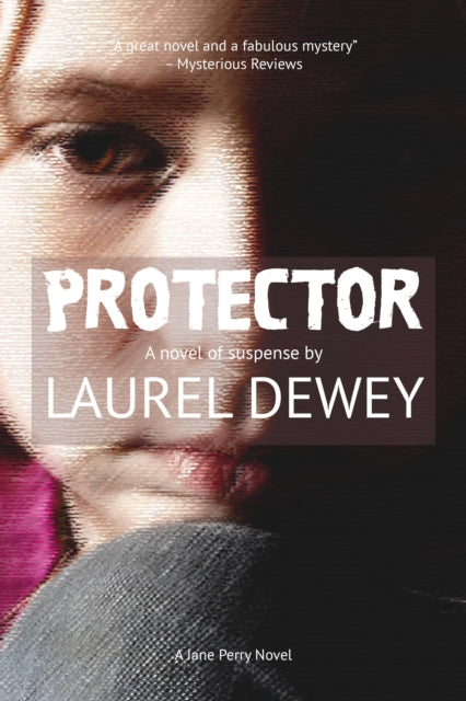 Book cover of: Protector. By: Laurel Dewey