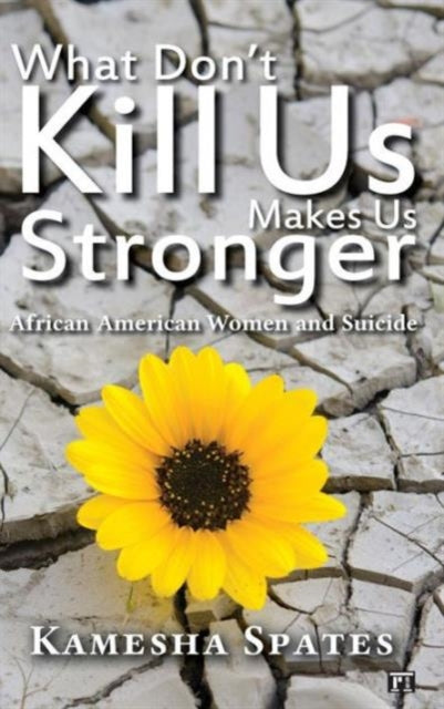 Book cover of: What Don't Kill Us Makes Us Stronger