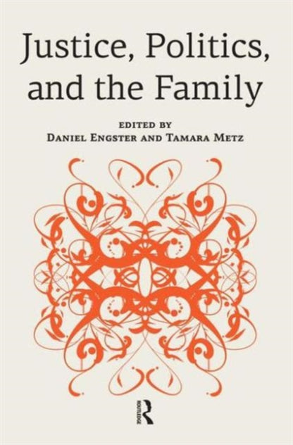 Book cover of: Justice, Politics, and the Family. By: Daniel Engster