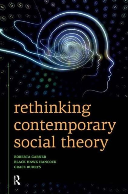 Book cover of: Rethinking Contemporary Social Theory. By: Roberta Garner
