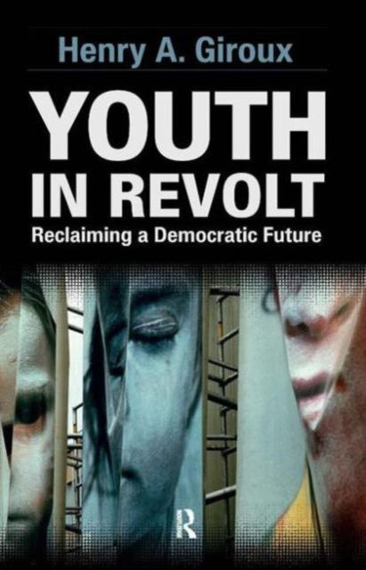 Book cover of: Youth in Revolt. By: Henry A. Giroux