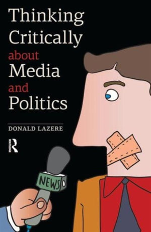 Thinking Critically about Media and Politics