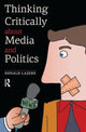 Book cover of: Thinking Critically about Media and Politics. By: Donald Lazere