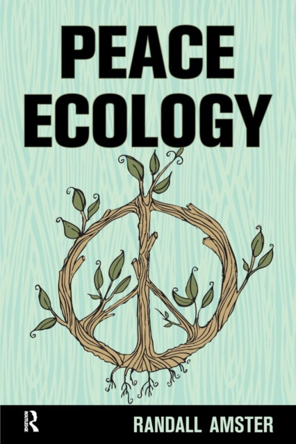 Book cover of: Peace Ecology. By: Randall Amster