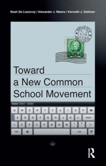 Book cover of: Toward a New Common School Movement. By: Noah De Lissovoy