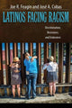 Book cover of: Latinos Facing Racism. By: Joe R. Feagin