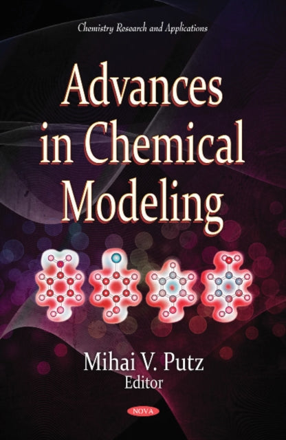 Book cover of: Advances in Chemical Modeling. By: Mihai V. Putz