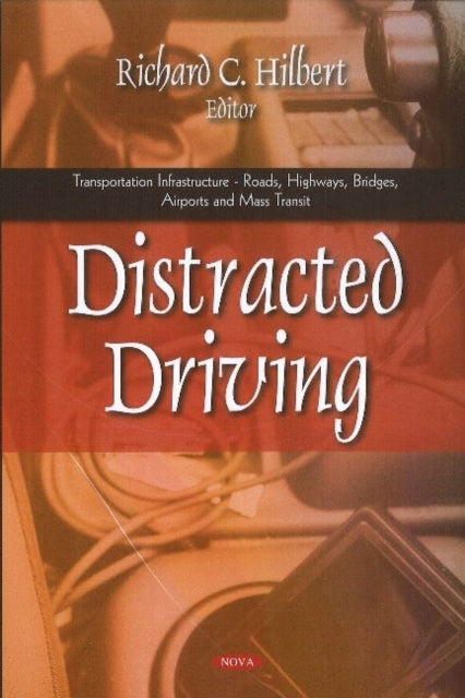 Book cover of: Distracted Driving. By: Richard C. Hilbert