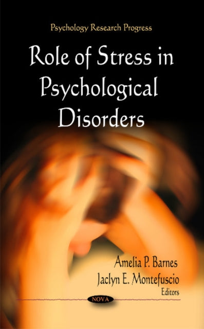 Book cover of: Role of Stress in Psychological Disorders. By: Amelia P. Barnes