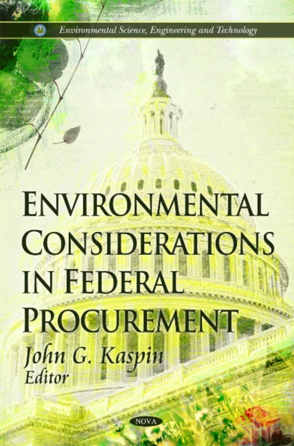 Book cover of: Environmental Considerations in Federal Procurement. By: John G. Kaspin