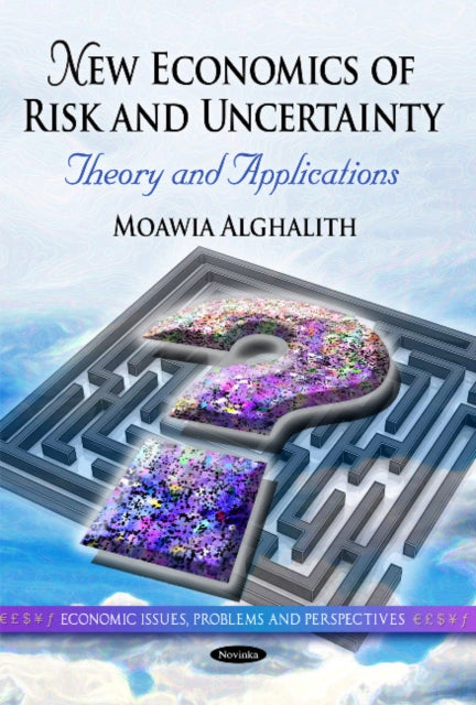 Book cover of: New Economics of Risk & Uncertainty. By: Moawia Alghalith