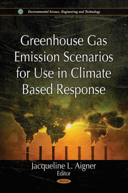 Greenhouse Gas Emission Scenarios for Use in Climate Based Response