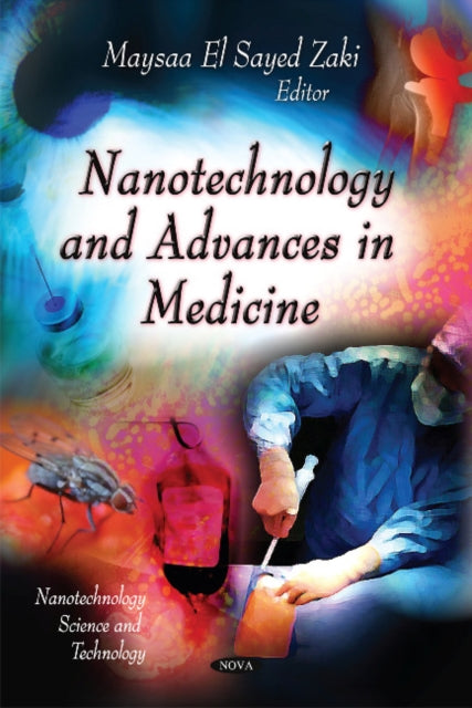 Book cover of: Nanotechnology & Advances in Medicine. By: Maysaa El Sayed Zaki