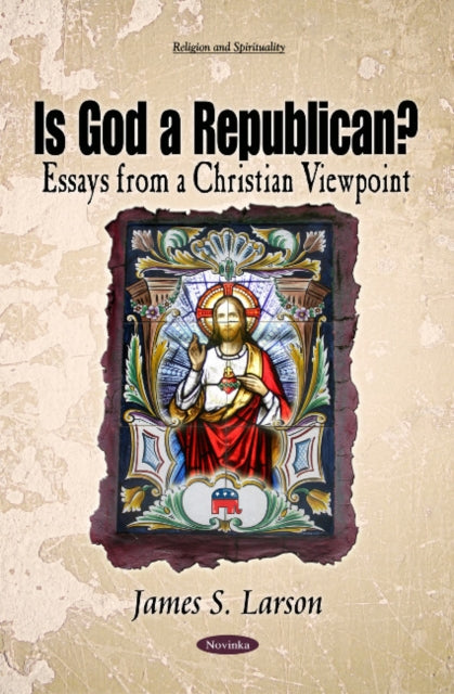 Book cover of: Is God a Republican?. By: James S. Larson