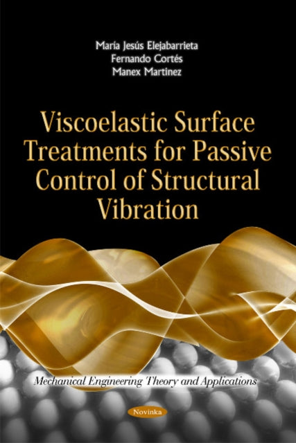 Book cover of: Viscoelastic Surface Treatments for Passive Control of Structural Vibration. By: Fernando Cortés