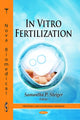 Book cover of: In Vitro Fertilization. By: Samantha P. Steiger