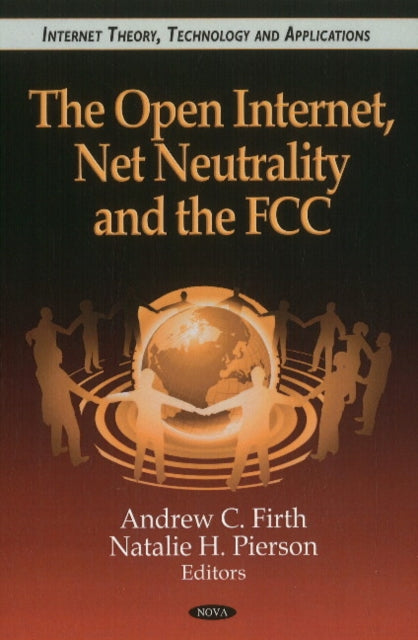 Book cover of: Open Internet, Net Neutrality & the FCC. By: Andrew C. Firth