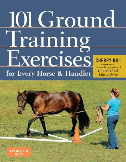 Book cover of: 101 Ground Training Exercises for Every Horse & Handler. By: Cherry Hill